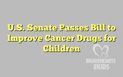 U.S. Senate Passes Bill to Improve Cancer Drugs for Children